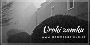 Uroki zamku w Pasłęku