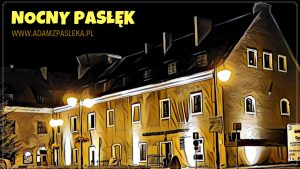Pasłęk nocą…