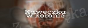 Kaweczka w koronie