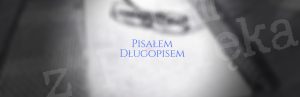 Pisałem długopisem