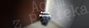 Potem wyniosę