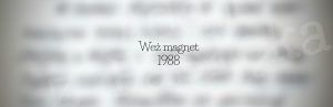 Weź magnet i chodź do mnie 1988
