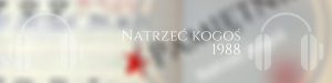 Natrzeć kogoś, 1988 rok