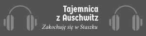 Tajemnica z Auschwitz – Zakochuję się w Staszku